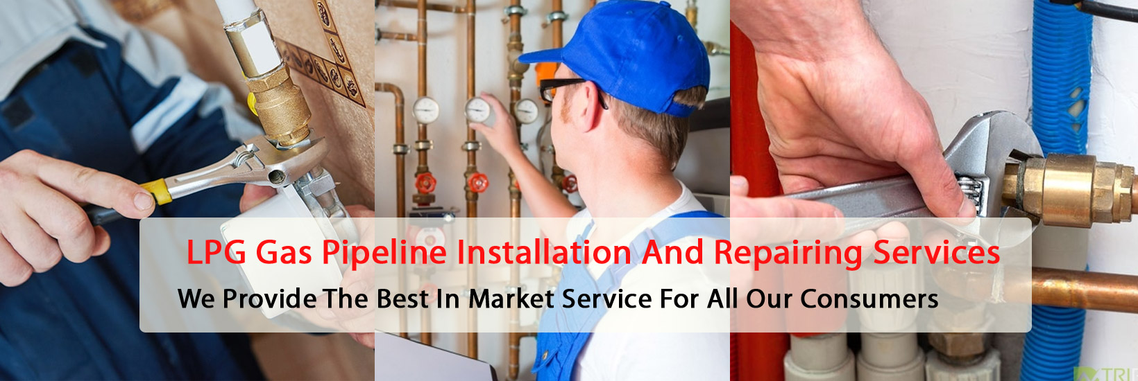 Gas Pipeline Services, Gas Pipeline, Gas Equipment Dealers, Commercial Gas Pipe Line Installation Services, Piped Natural Gas Connection, LPG Gas Pipe Line Installation Services For Domestic